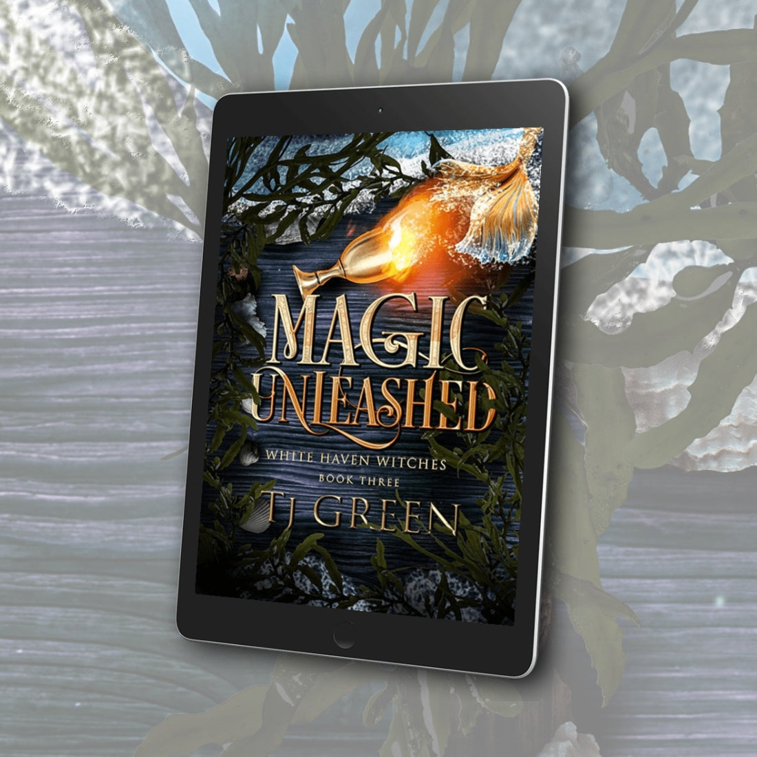 Magic Unleashed: White Haven Witches #3 Mermaids, paranormal mystery, magic, and witchcraft.