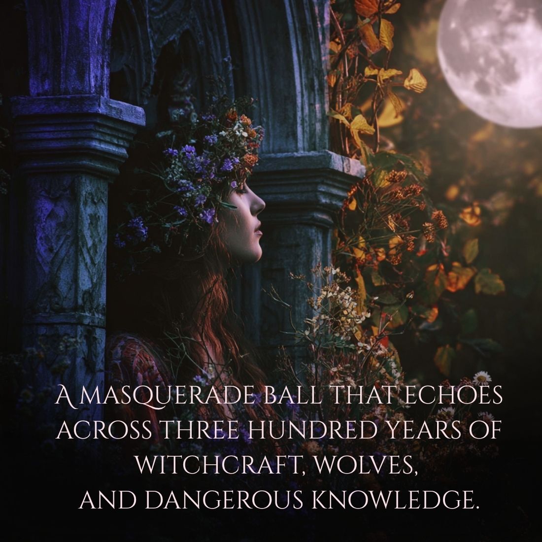 Woman in a dark, gothic setting with flowers and text about witchcraft and wolves.