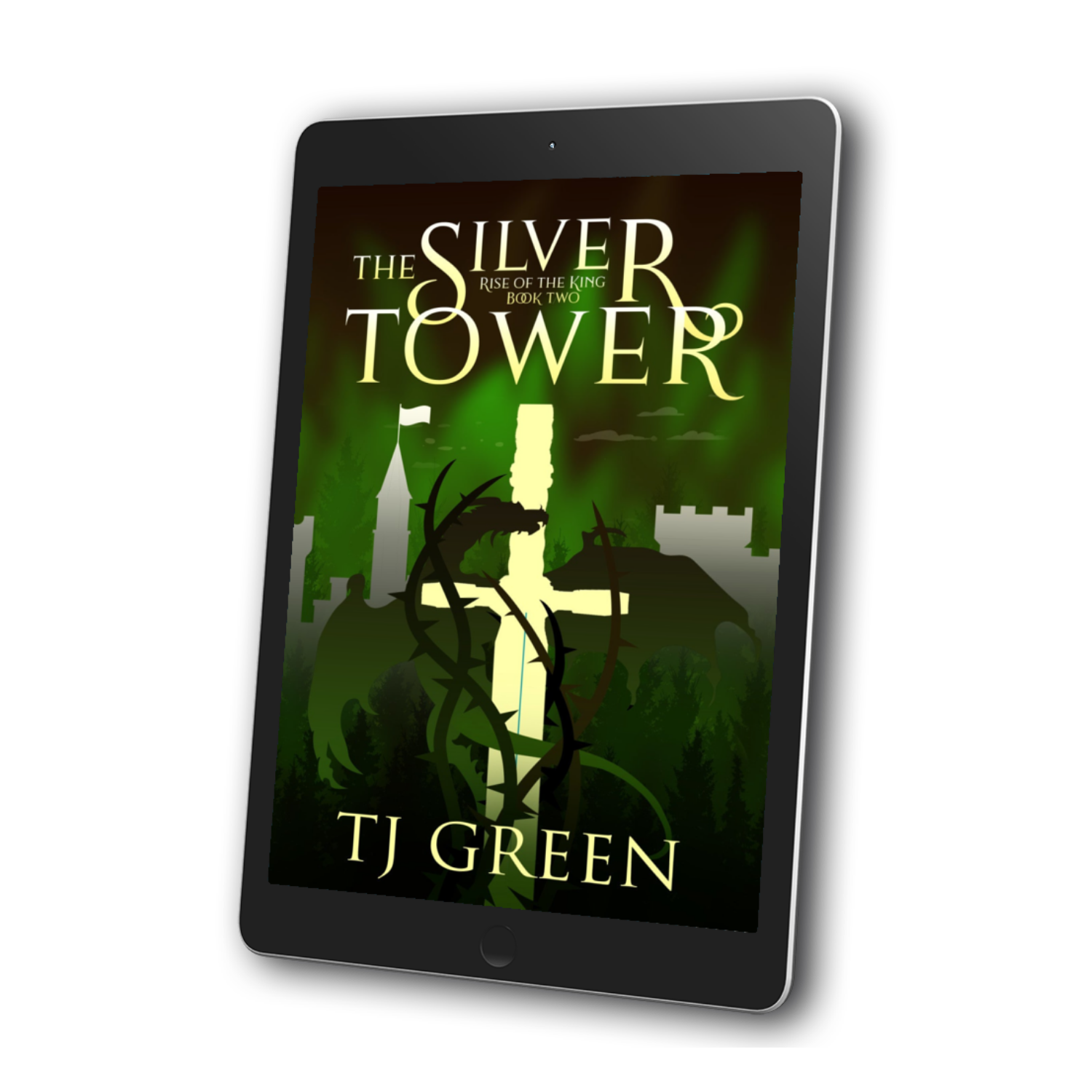 The Silver Tower, Rise of the King #2, YA Arthurian Fantasy, sword and Sorcery