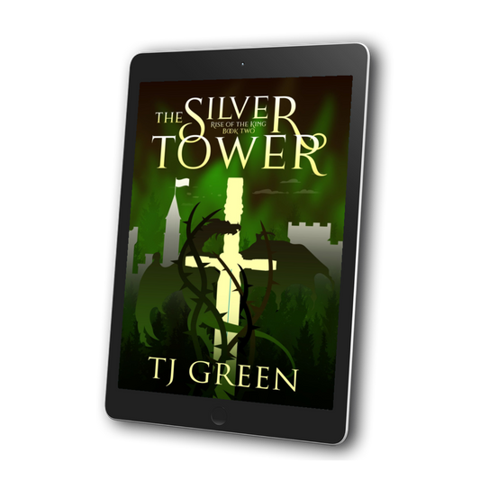 The Silver Tower, Rise of the King #2, YA Arthurian Fantasy, sword and Sorcery